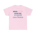 When God Saved Me He Grinned Tee – Christian Inspirational Faith T-Shirt