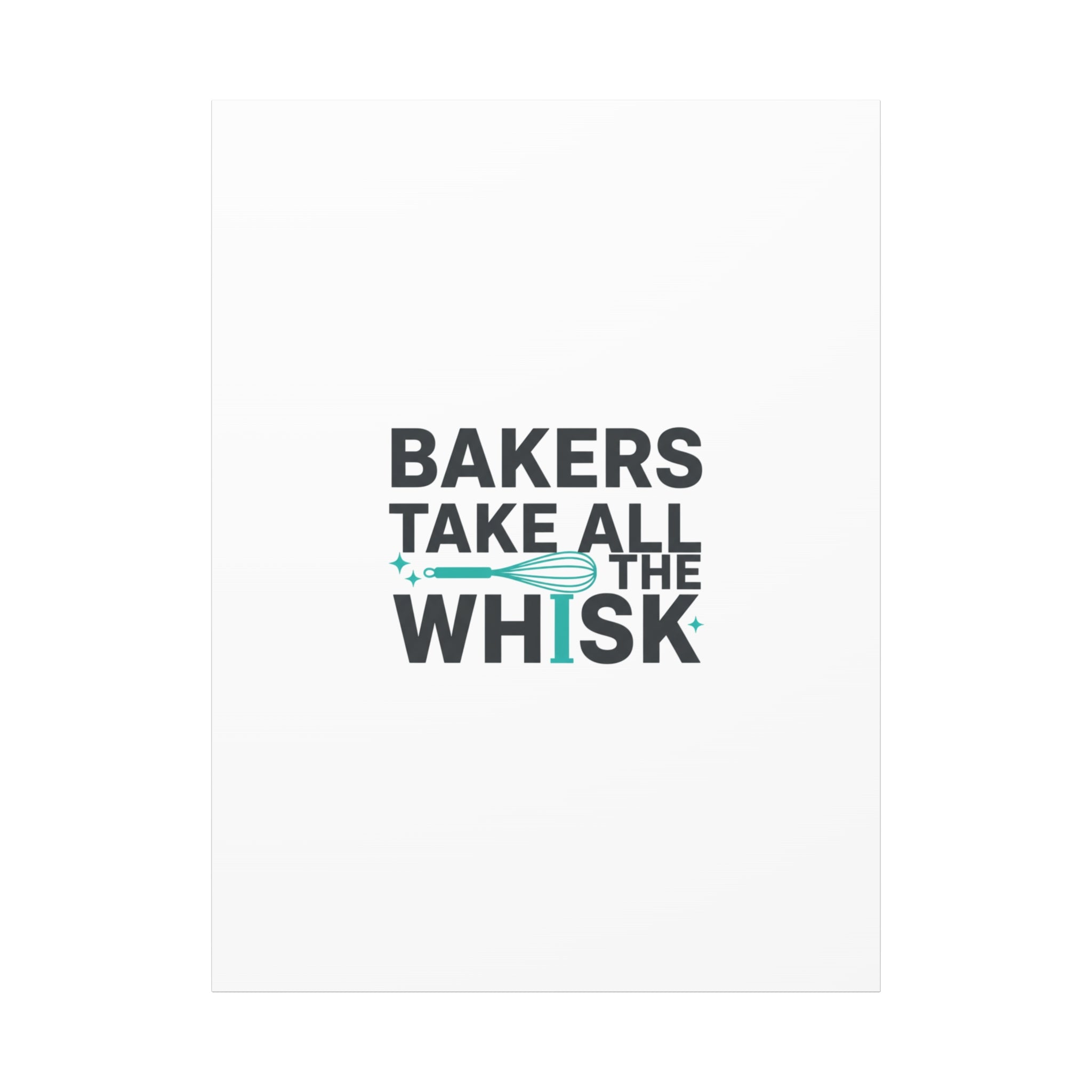 Bakers Take All The Whisk Canvas, Kitchen Pun Minimalism, cooking humor wall art