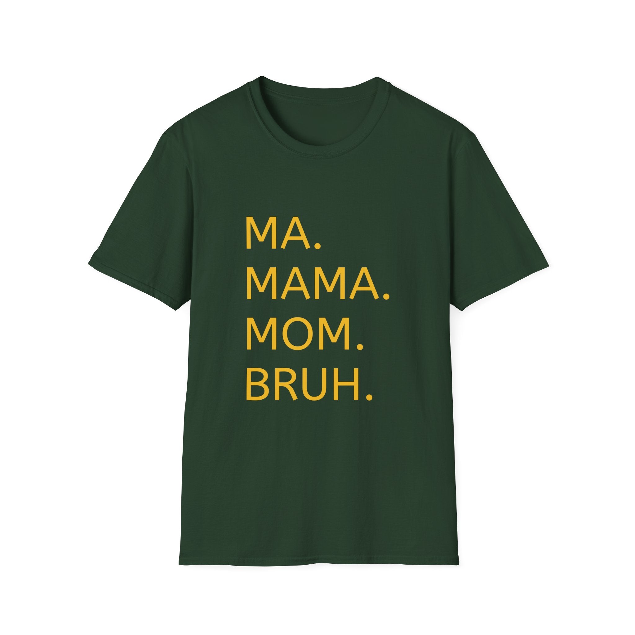 Ma. Mama. Mom. Bruh. T-Shirt — Funny Mom Title Tee