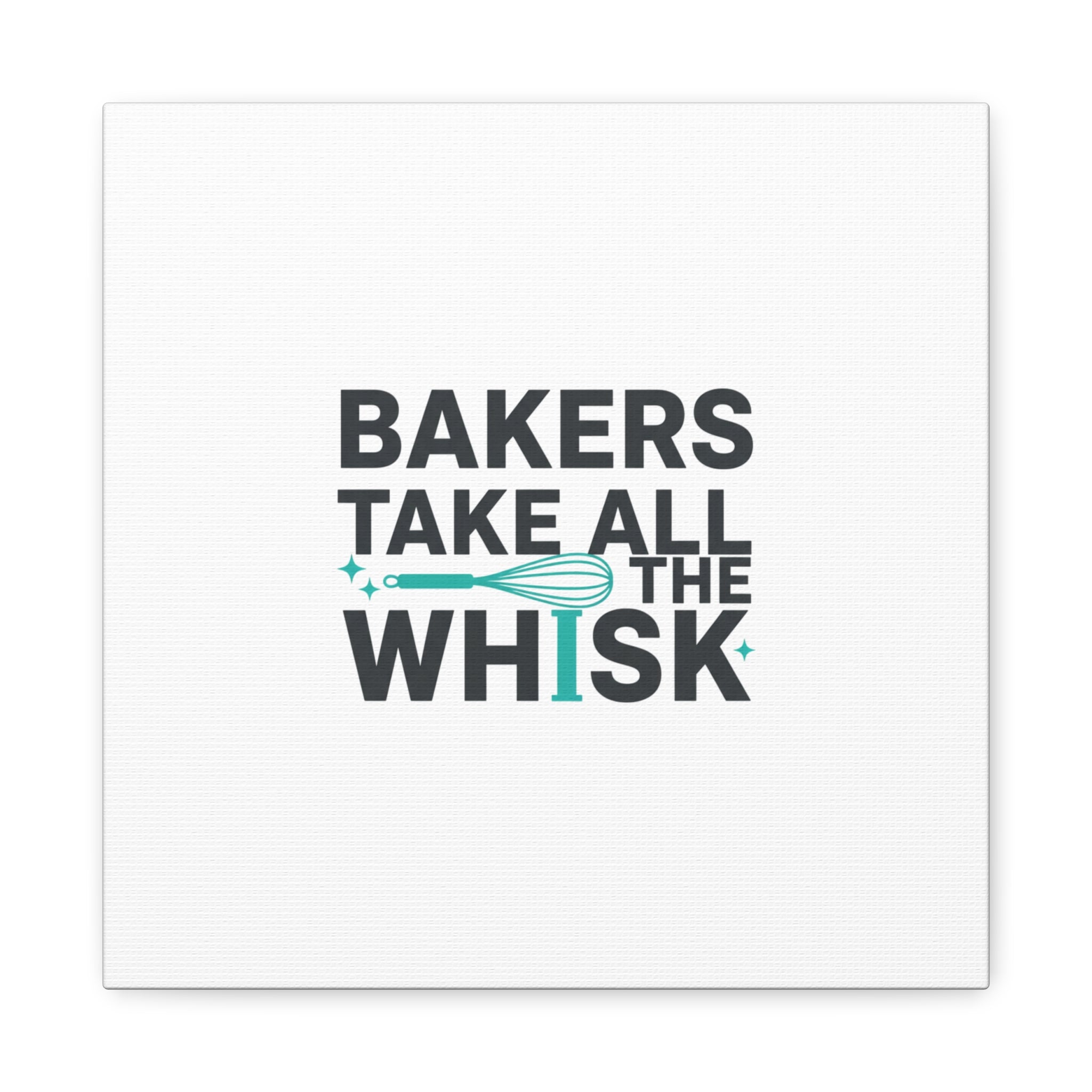 Bakers Take All The Whisk Canvas, Kitchen Pun Minimalism, cooking humor wall art