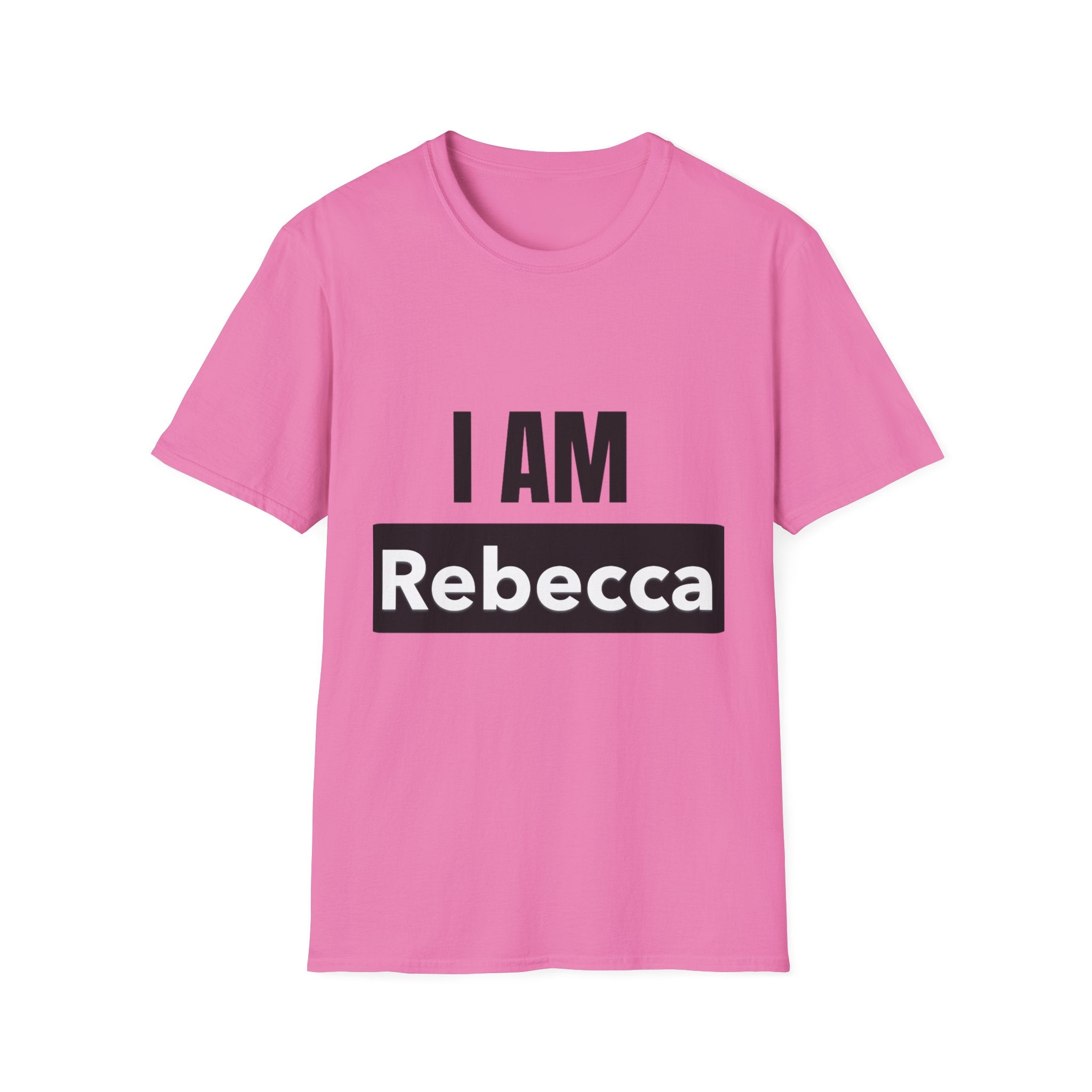 I AM Rebecca T-Shirt — Personalized Name Tee, Bold Statement Shirt for Women & Men