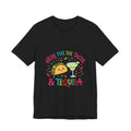 Here for the Tacos & Tequila Tee | Cinco de Mayo fiesta shirt