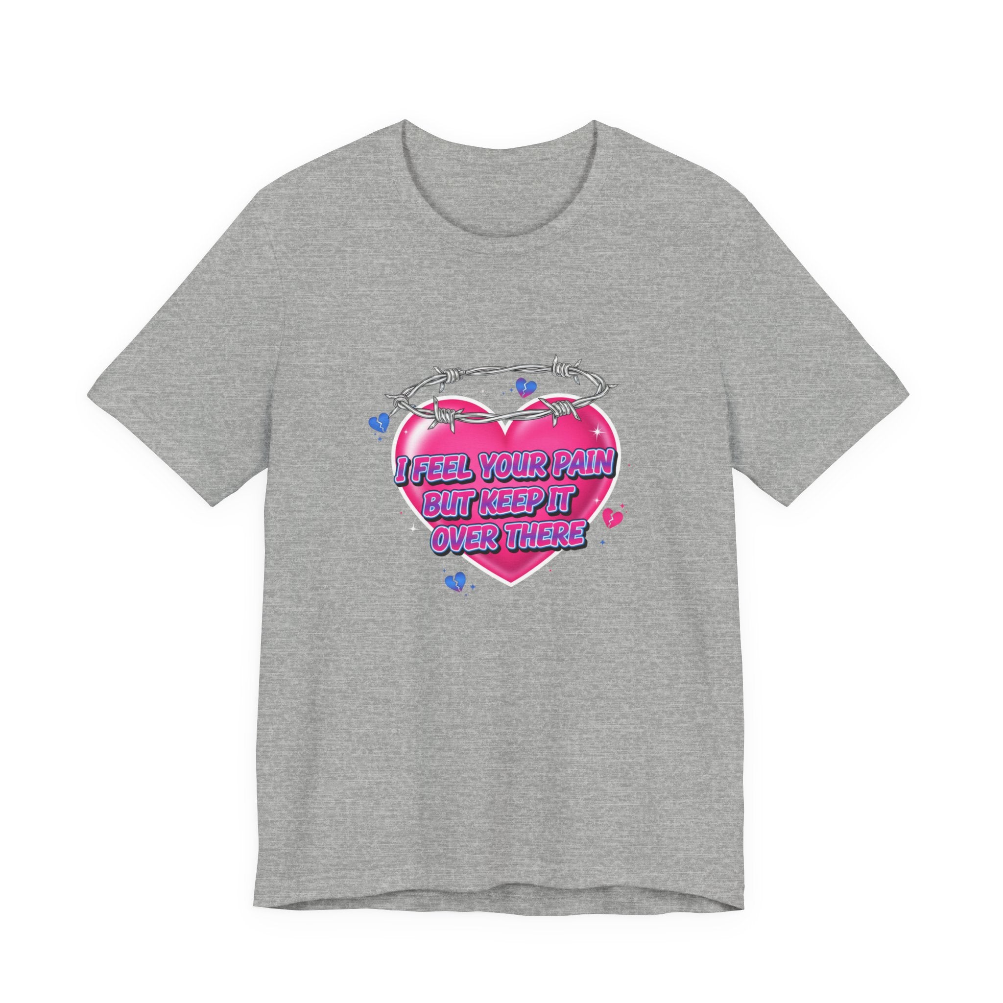 I Feel Your Pain But Keep It Over There Tee | airbrush shirt, Y2K graffiti