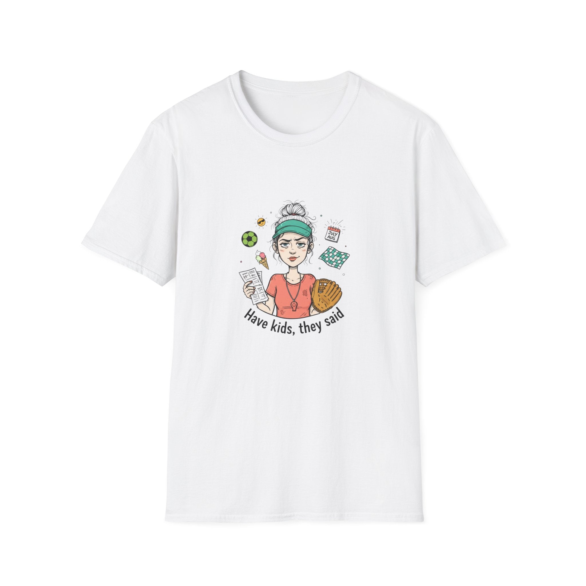 T-Shirt - "Have kids, they said" Mom Life Graphic Tee