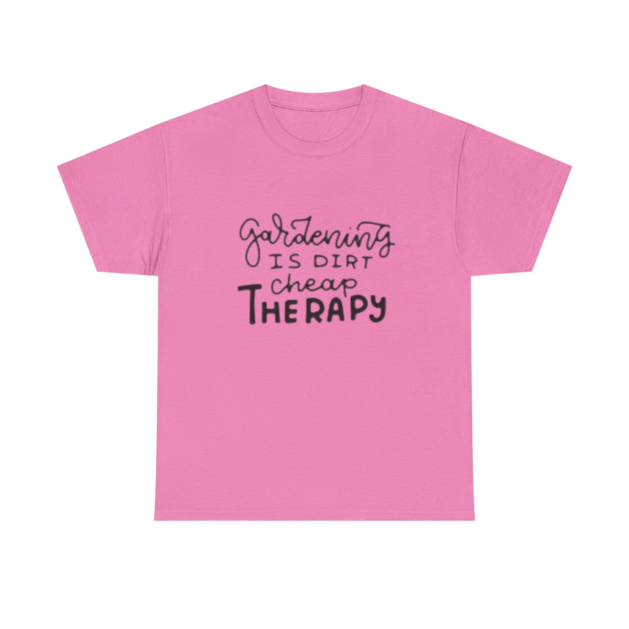 Gardening Is Dirt Cheap Therapy T-Shirt