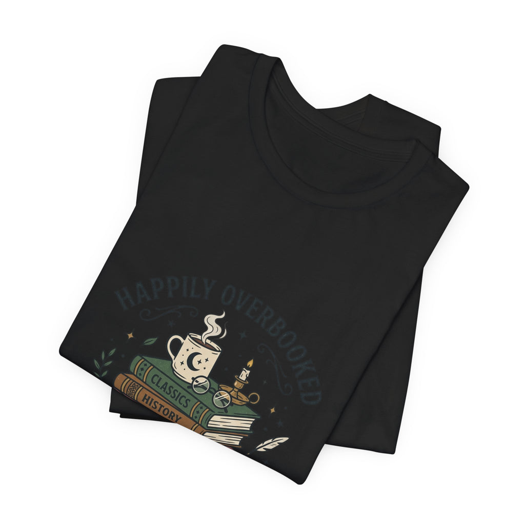 Happily Overbooked Bookish Tee | Book Lover Shirt, Reading Shirt
