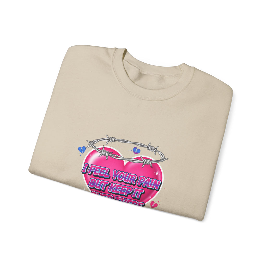I Feel Your Pain But Keep It Over There Crewneck Sweatshirt | airbrush shirt, Y2K graffiti