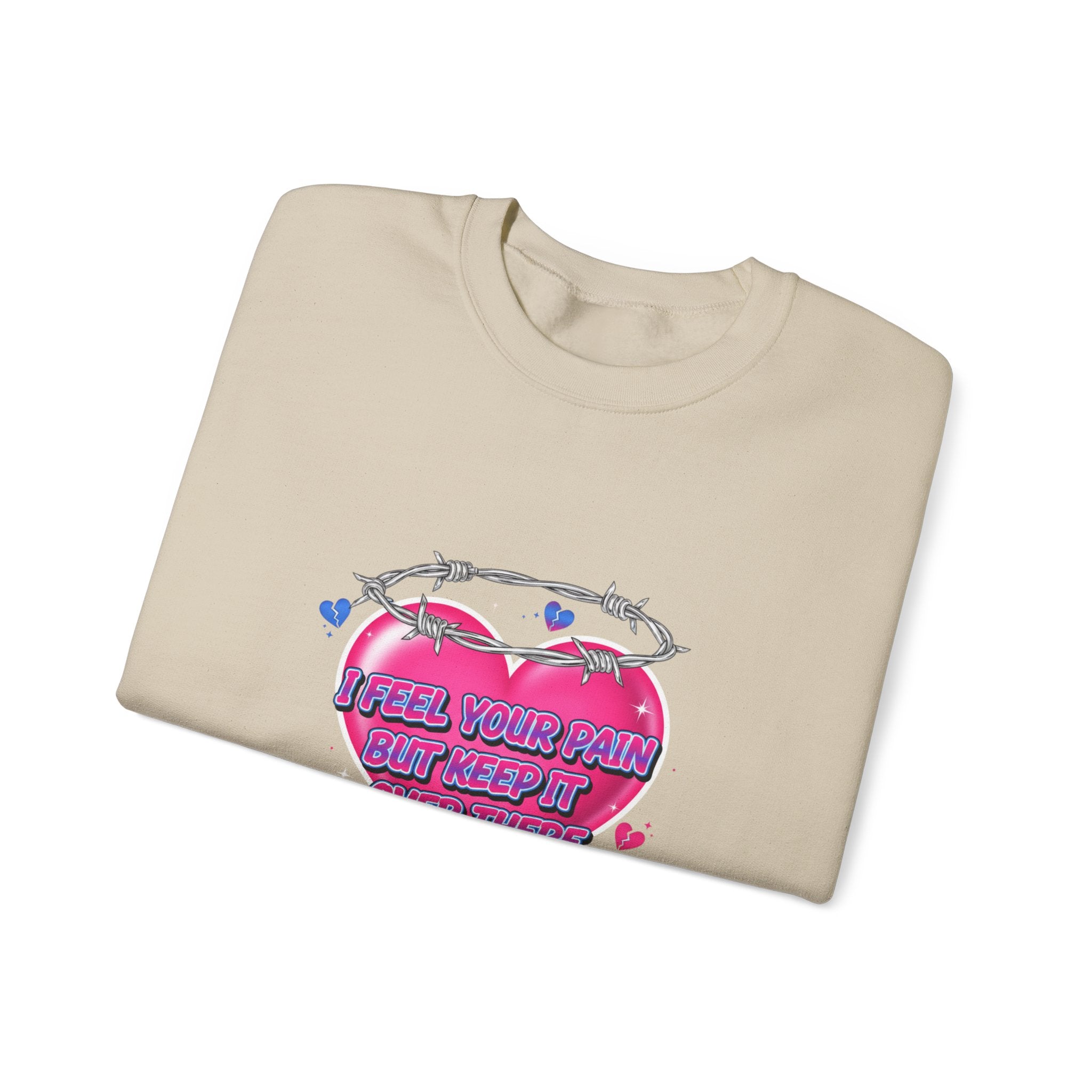 I Feel Your Pain But Keep It Over There Crewneck Sweatshirt | airbrush shirt, Y2K graffiti