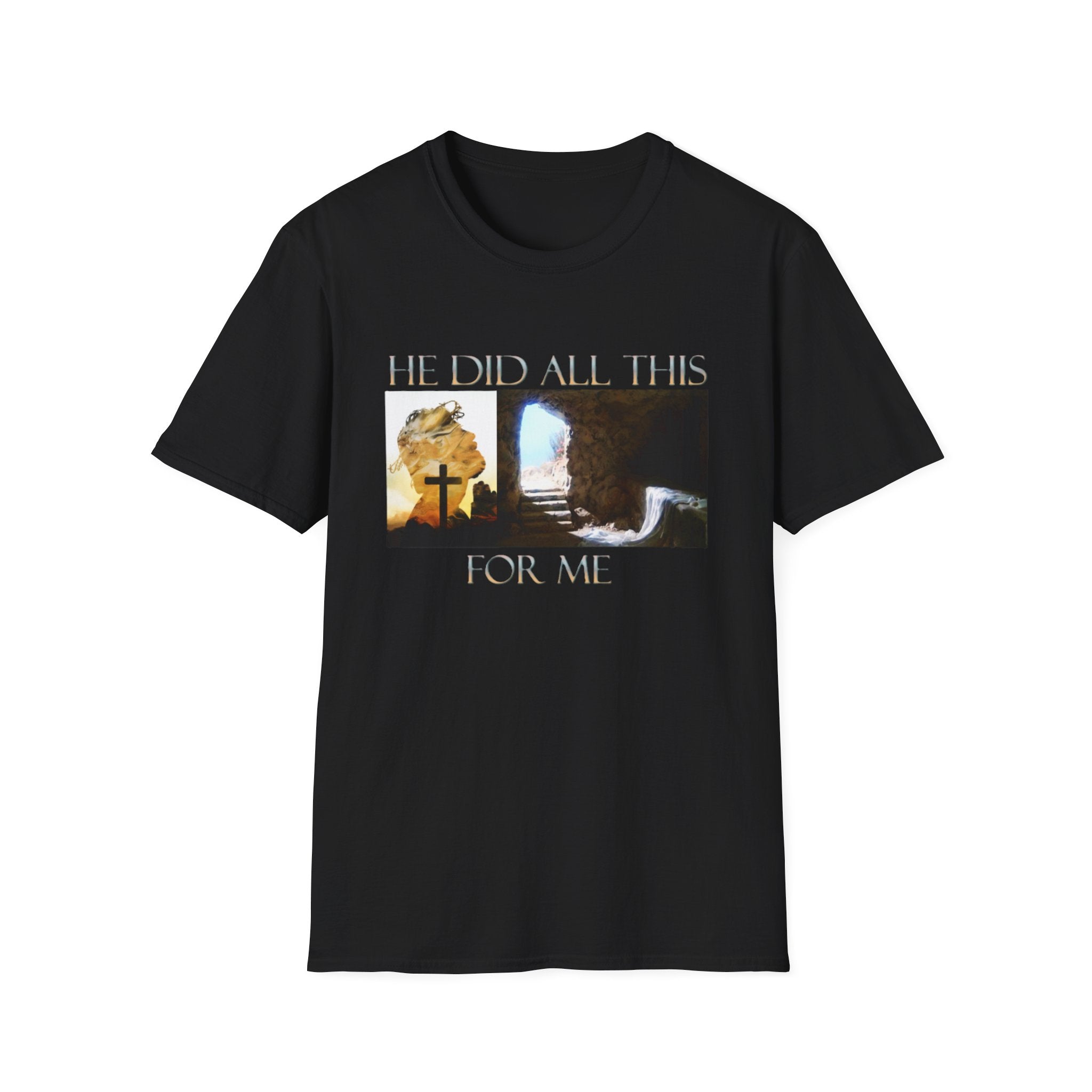He did all this for me - t-shirt
