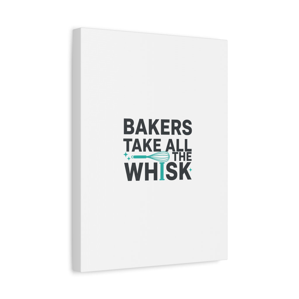 Bakers Take All The Whisk Canvas, Kitchen Pun Minimalism, cooking humor wall art