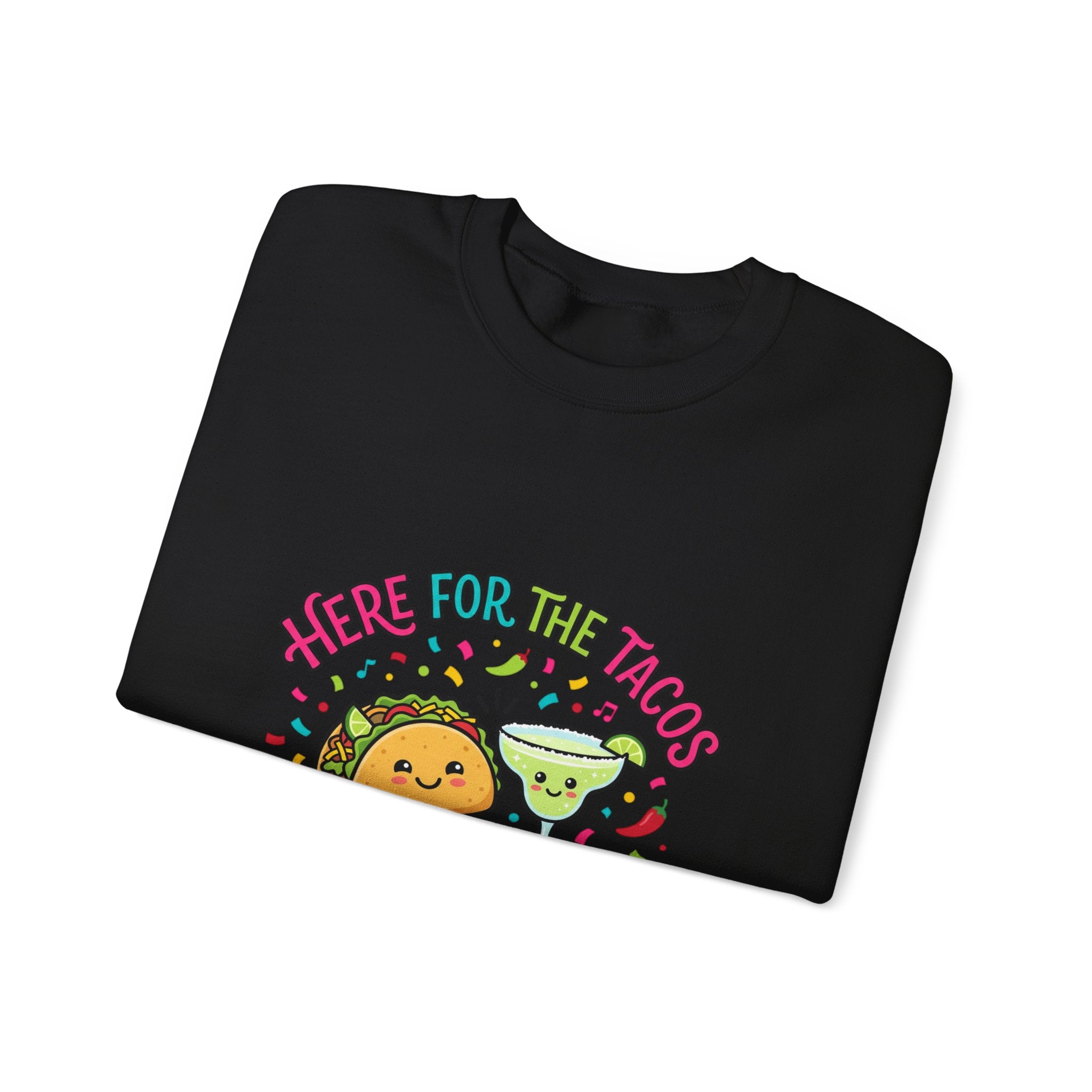Here for the Tacos & Tequila Sweatshirt | Cinco de Mayo taco margarita party shirt