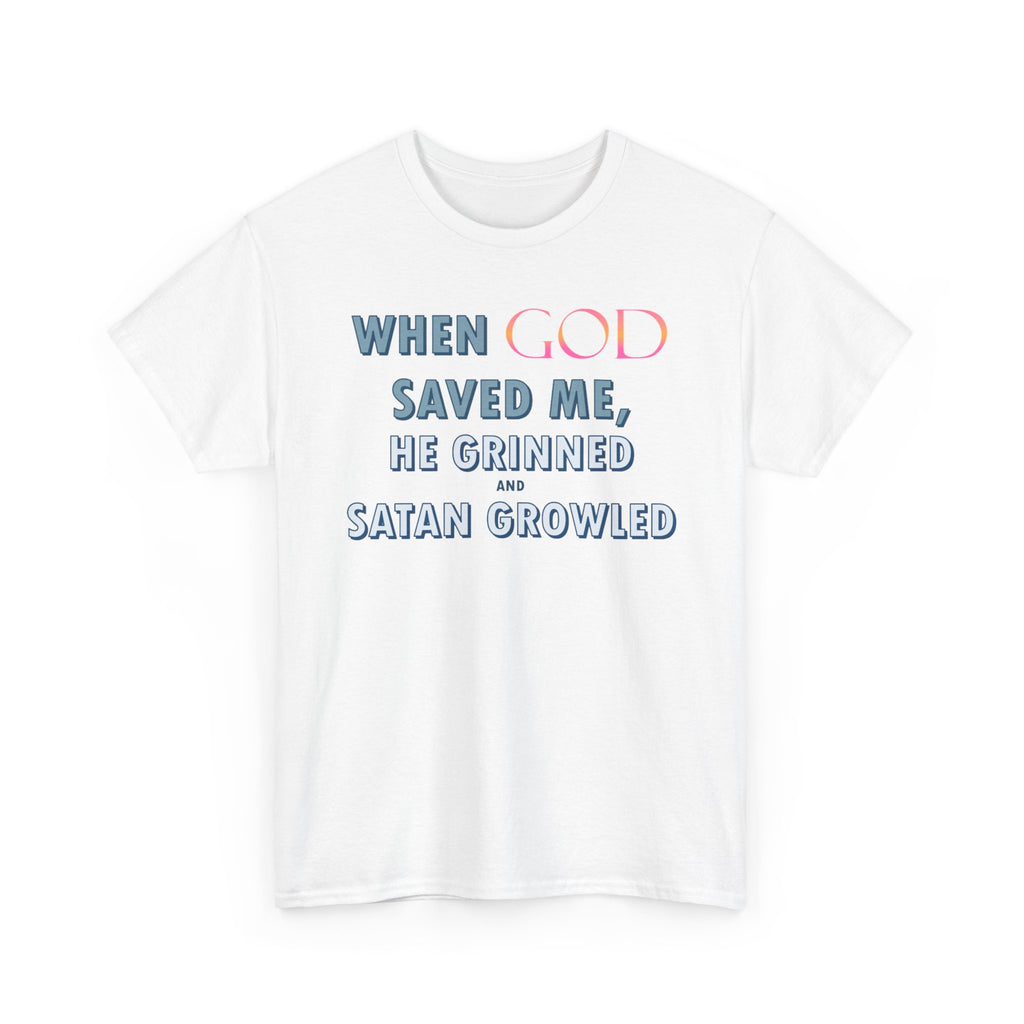When God Saved Me He Grinned Tee – Christian Inspirational Faith T-Shirt