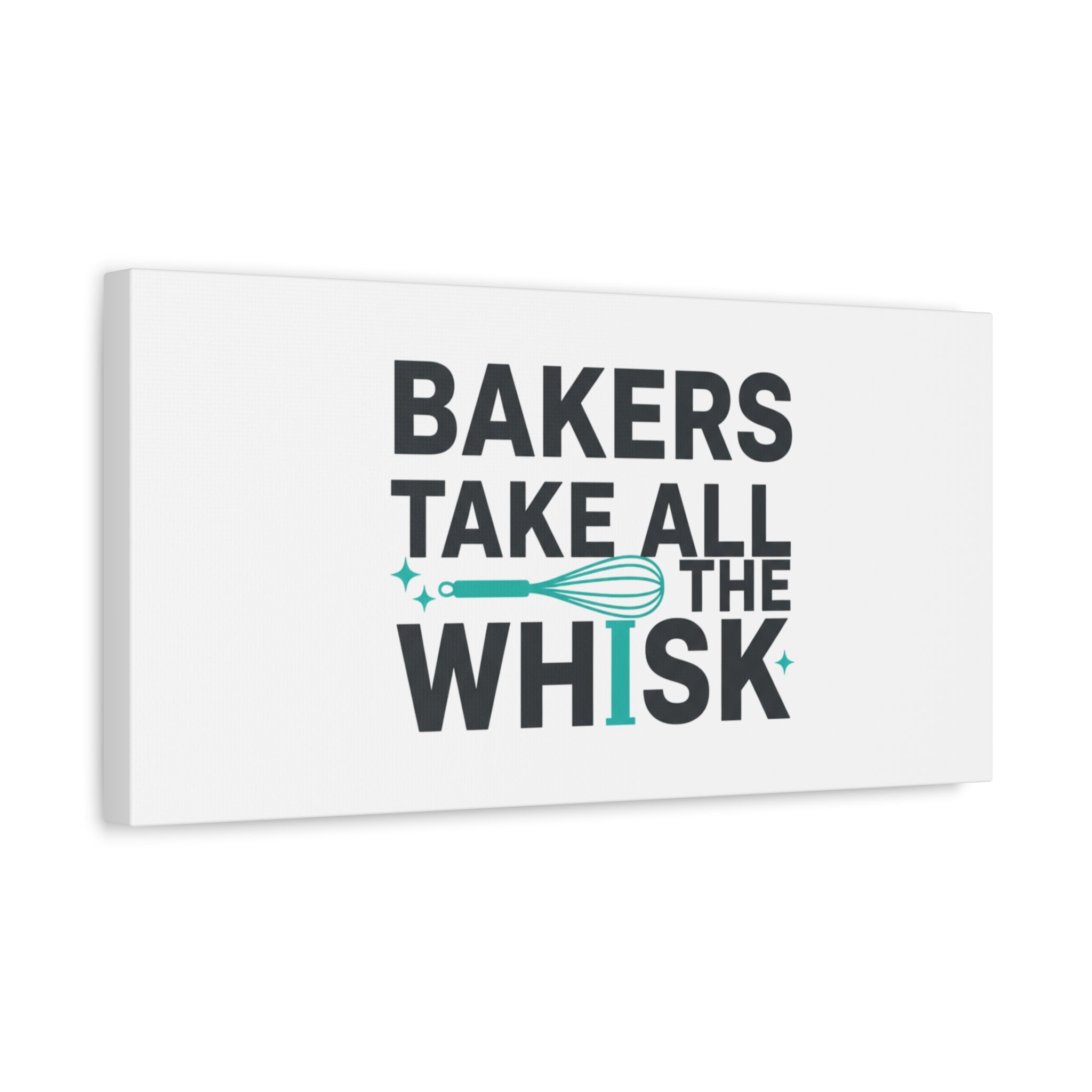 Bakers Take All The Whisk Canvas, Kitchen Pun Minimalism, cooking humor wall art