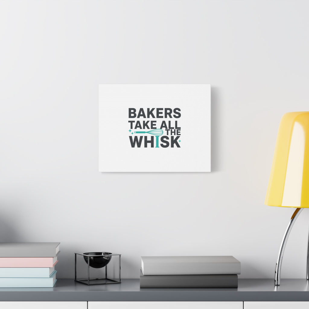 Bakers Take All The Whisk Canvas, Kitchen Pun Minimalism, cooking humor wall art