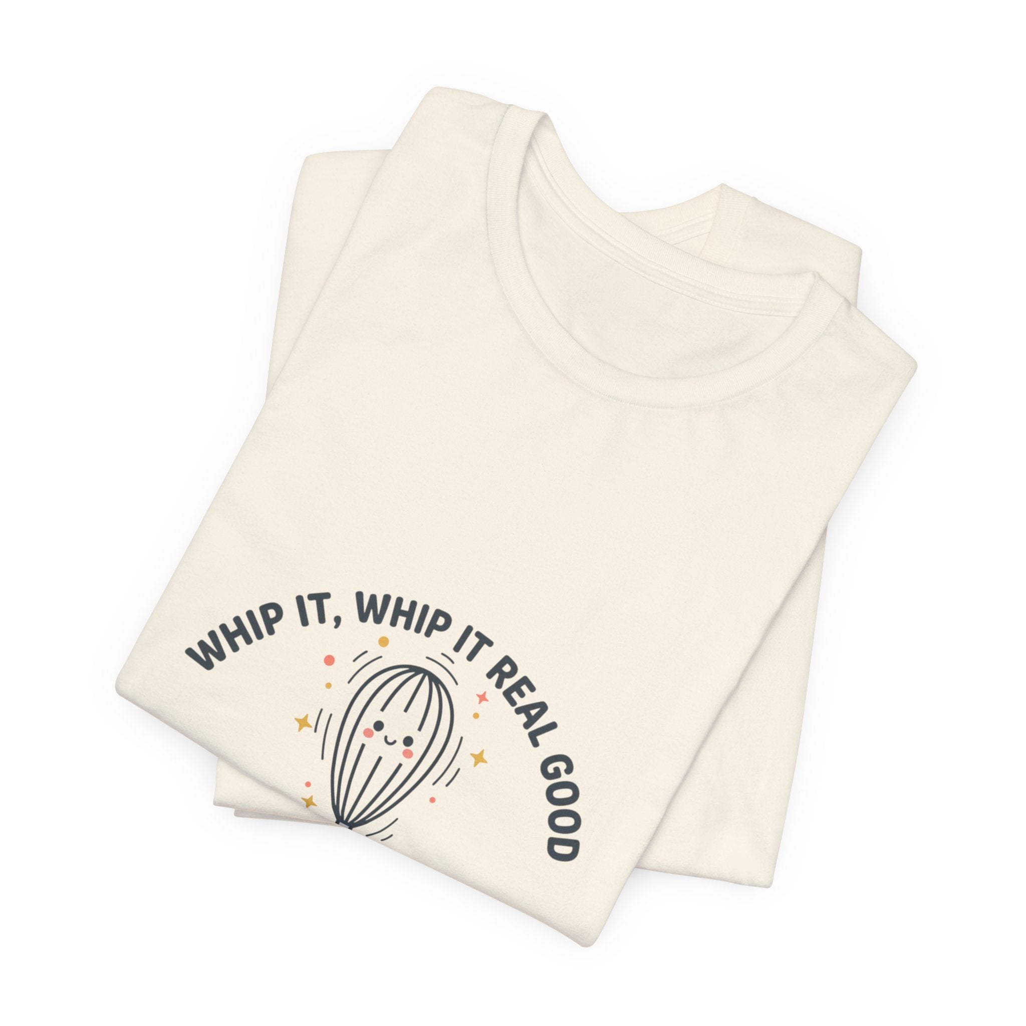 Whip It Whip It Real Good Tee | kitchen pun, cooking humor