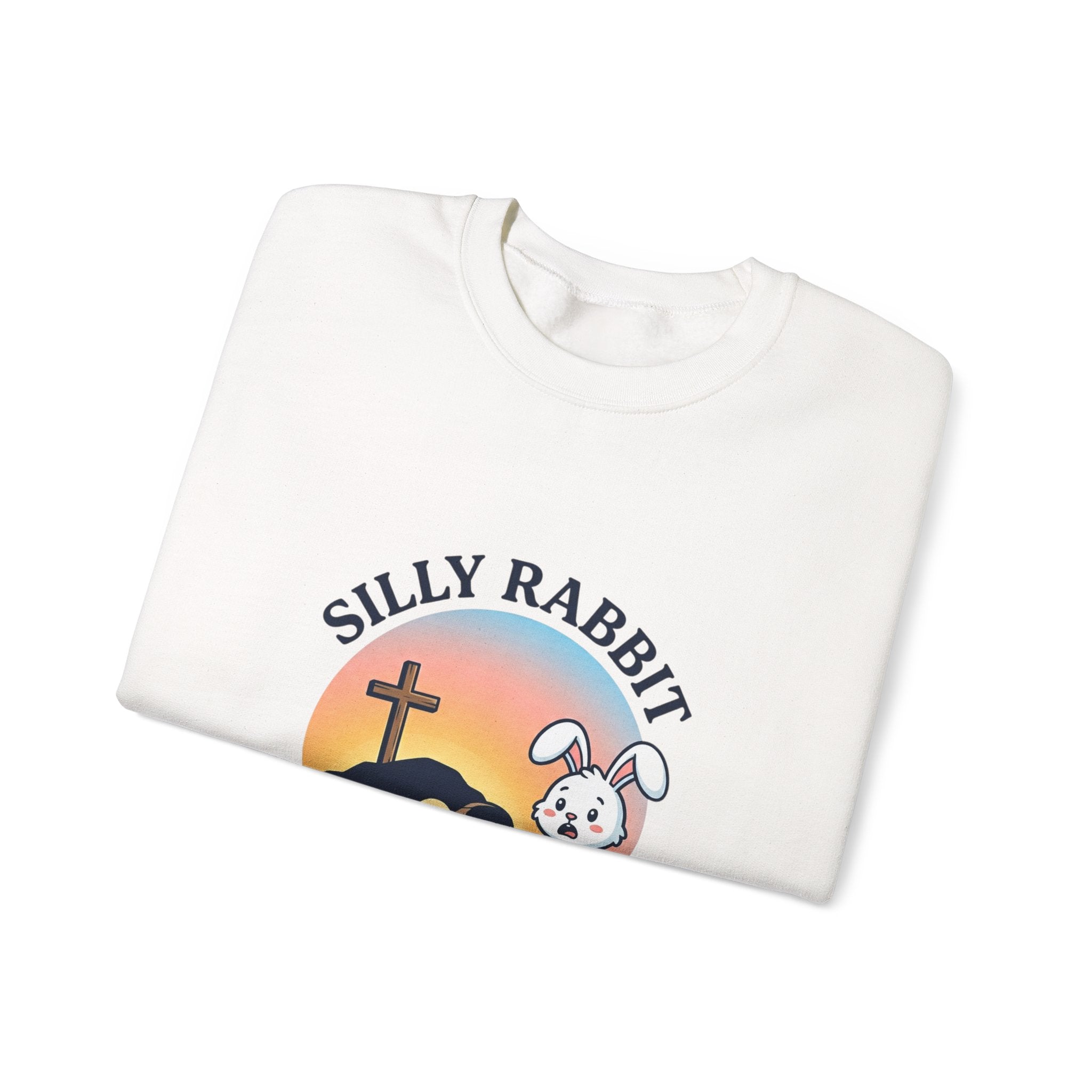 Silly Rabbit He Is Risen Sweatshirt | Christian Easter, Faith-Based Humor