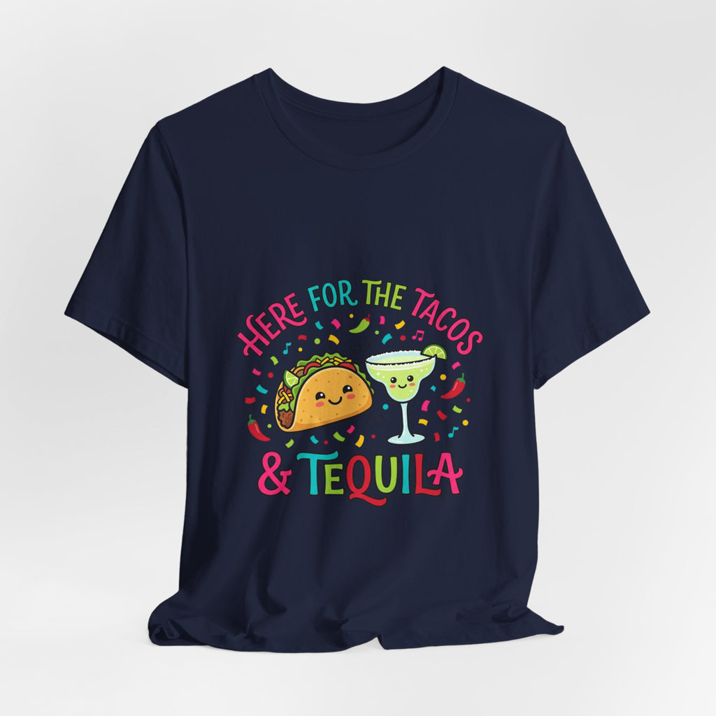 Here for the Tacos & Tequila Tee | Cinco de Mayo fiesta shirt