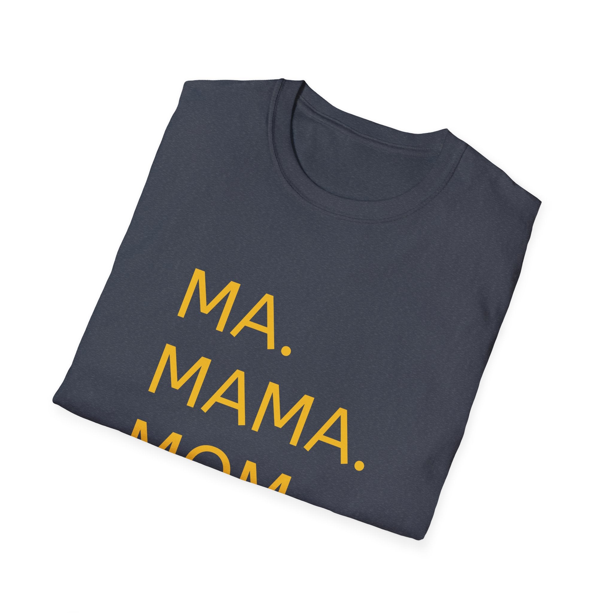 Ma. Mama. Mom. Bruh. T-Shirt — Funny Mom Title Tee