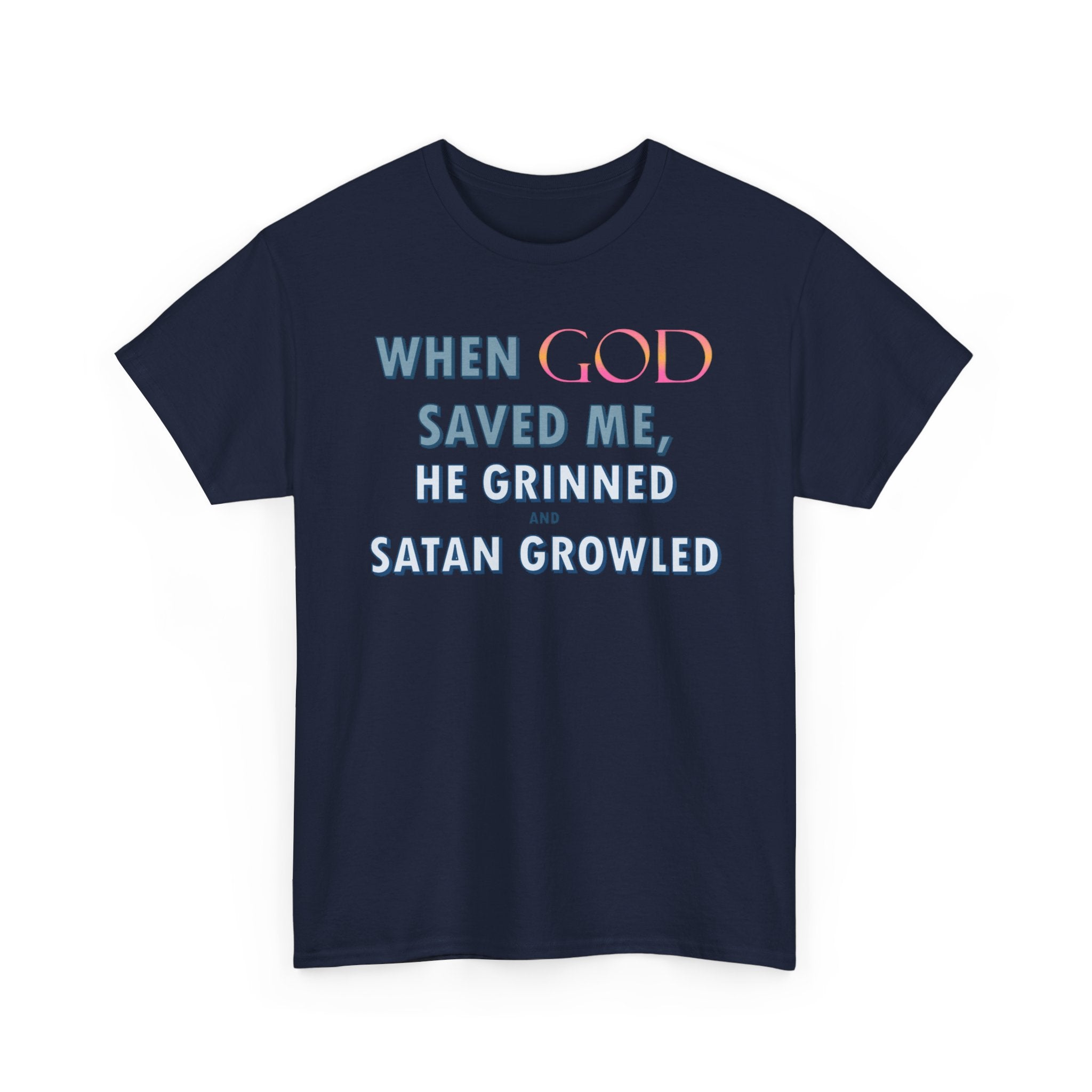 When God Saved Me He Grinned Tee – Christian Inspirational Faith T-Shirt