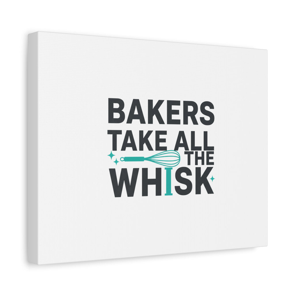 Bakers Take All The Whisk Canvas, Kitchen Pun Minimalism, cooking humor wall art