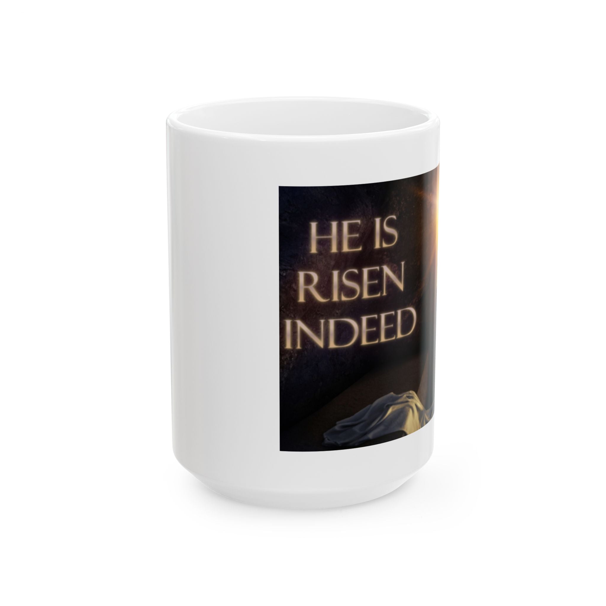 He Is Risen Indeed Ceramic Mug — Easter Religious Coffee Cup (11oz, 15oz)