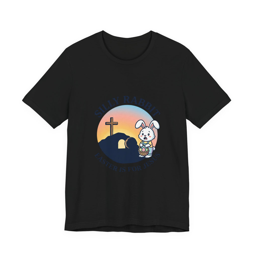 He Is Risen 'Silly Rabbit' Christian Easter Shirt | Faith-Based Humor