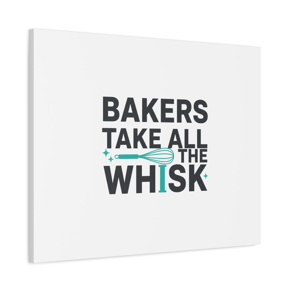 Bakers Take All The Whisk Canvas, Kitchen Pun Minimalism, cooking humor wall art