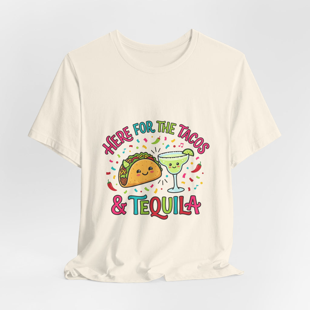 Here for the Tacos & Tequila Tee | Cinco de Mayo fiesta shirt