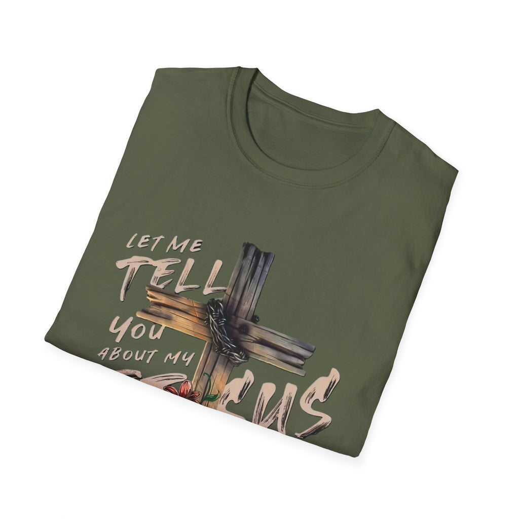 T-Shirt — "Let Me Tell You About My Jesus" Cross Floral Christian Tee