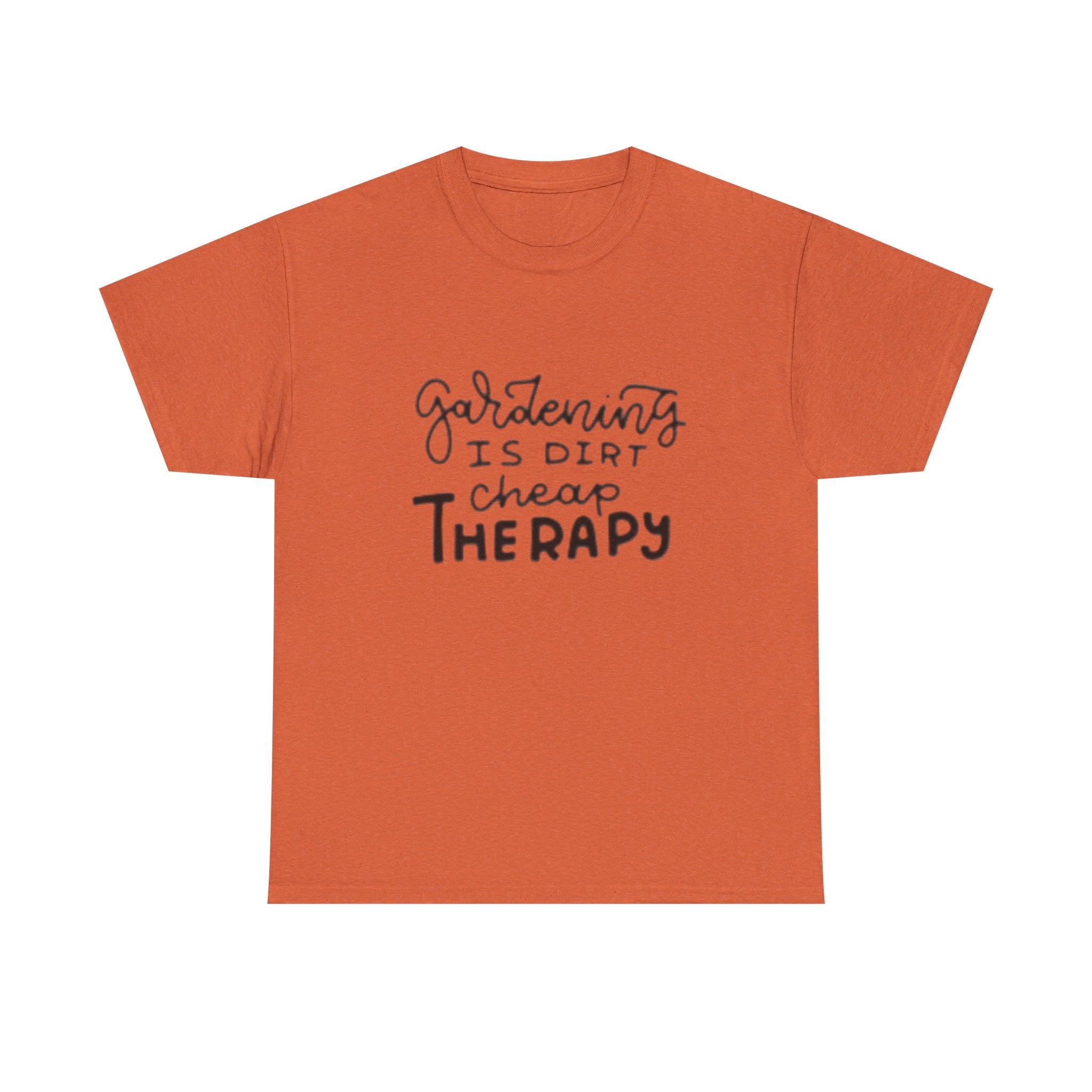 Gardening Is Dirt Cheap Therapy T-Shirt