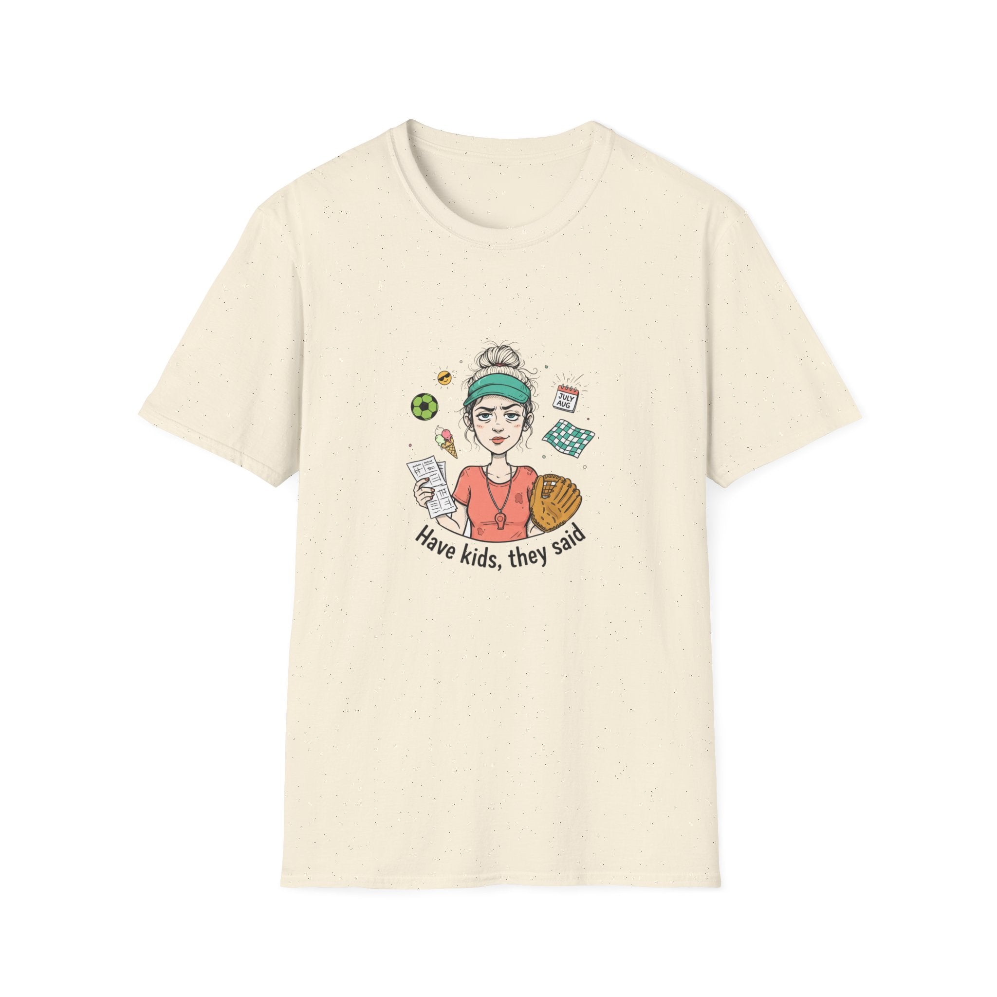 T-Shirt - "Have kids, they said" Mom Life Graphic Tee