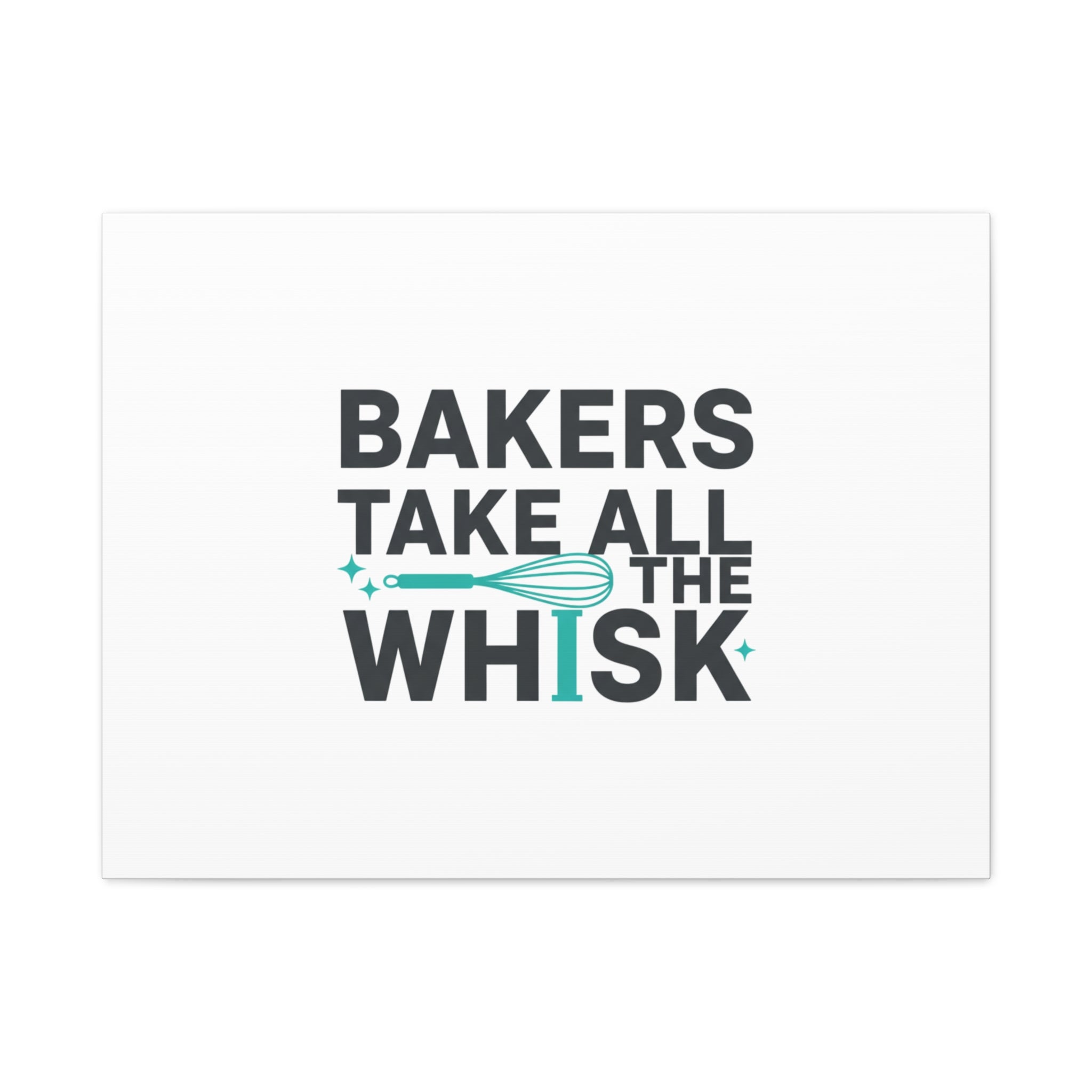 Bakers Take All The Whisk Canvas, Kitchen Pun Minimalism, cooking humor wall art