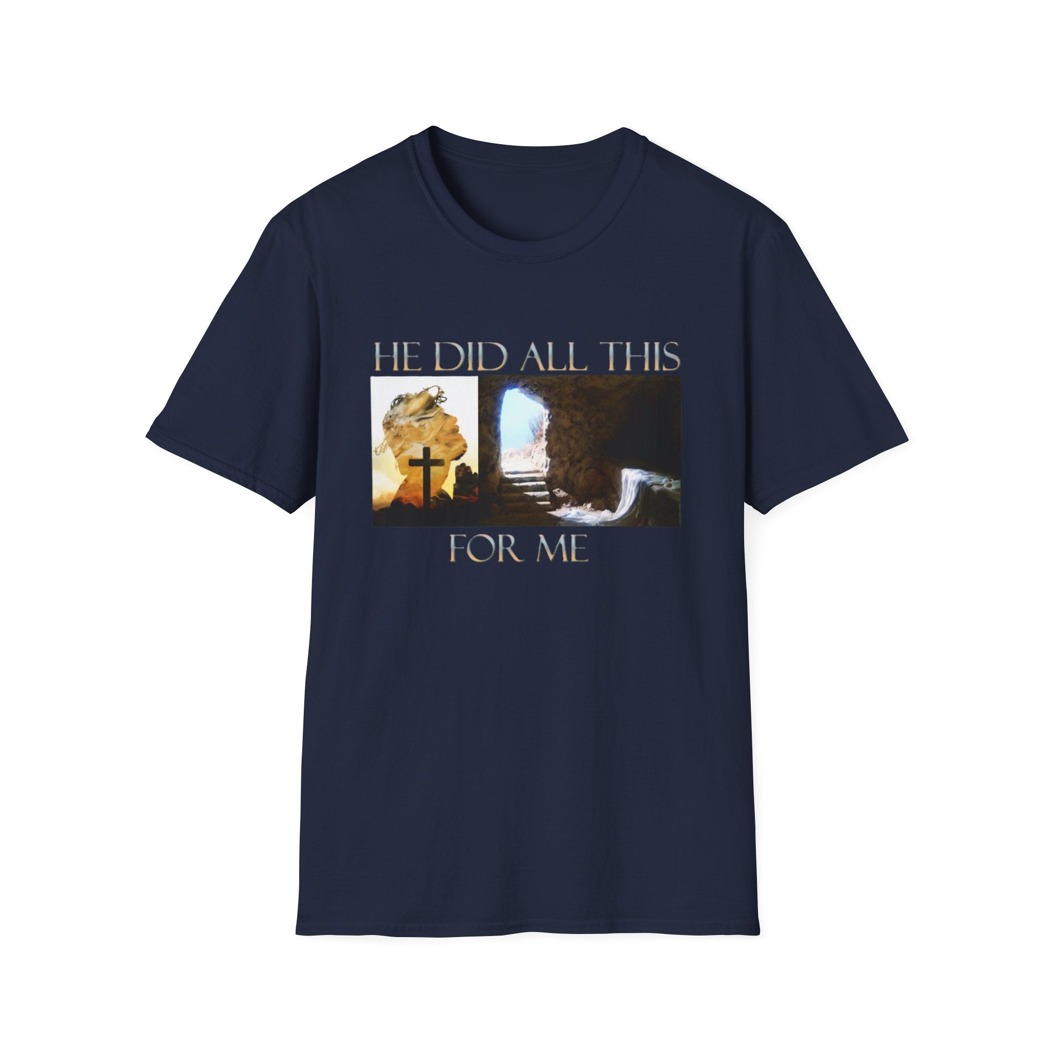 He did all this for me - t-shirt