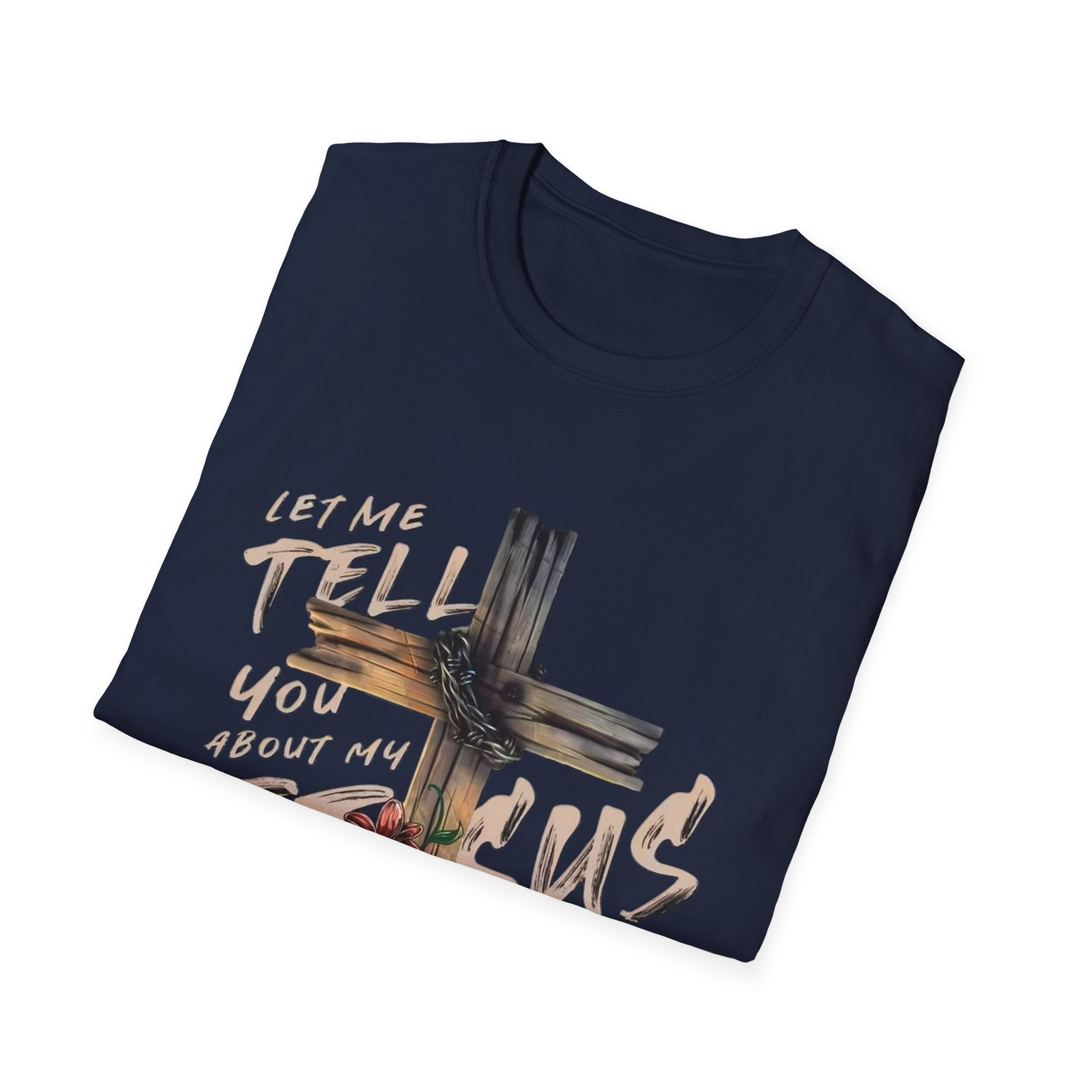 T-Shirt — "Let Me Tell You About My Jesus" Cross Floral Christian Tee