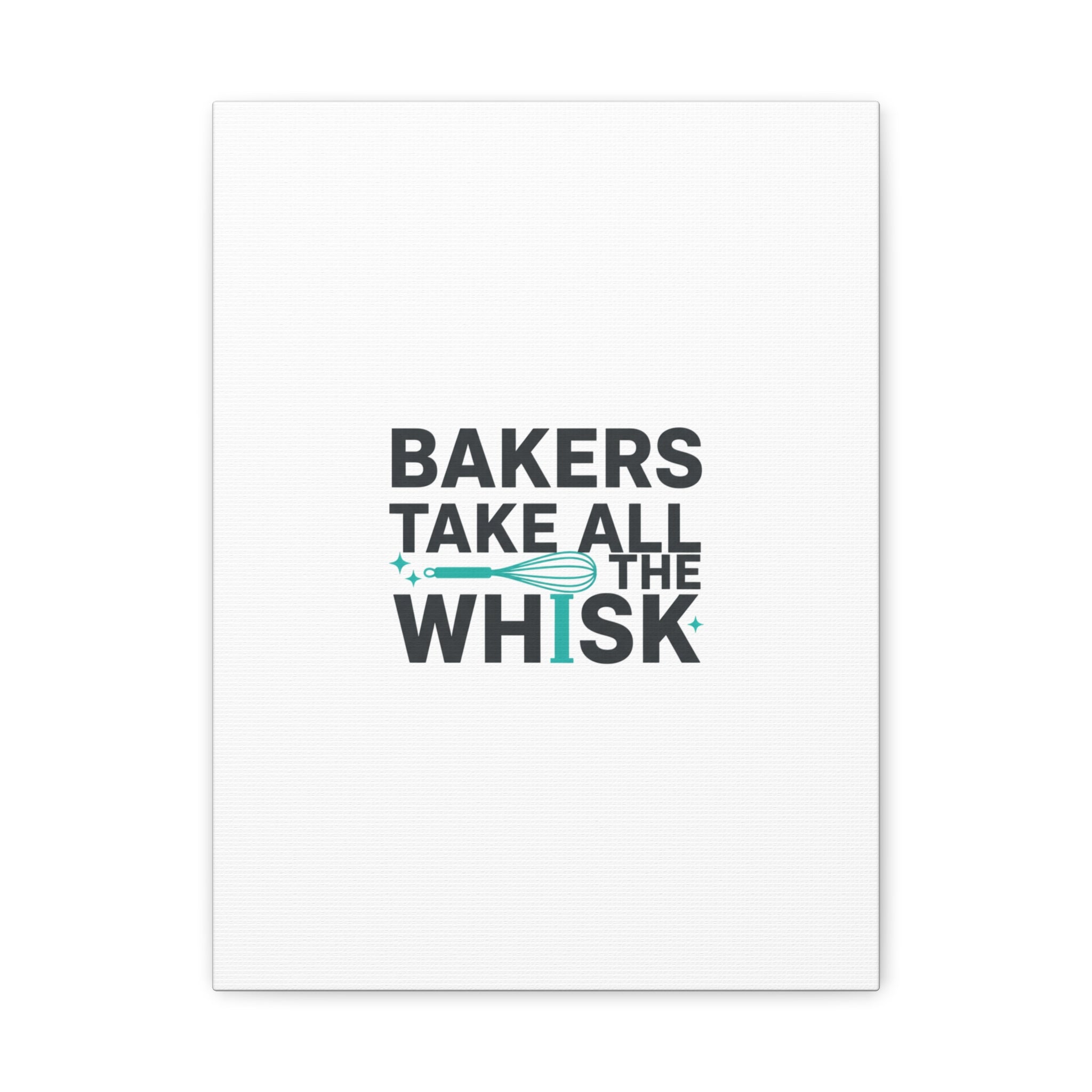 Bakers Take All The Whisk Canvas, Kitchen Pun Minimalism, cooking humor wall art