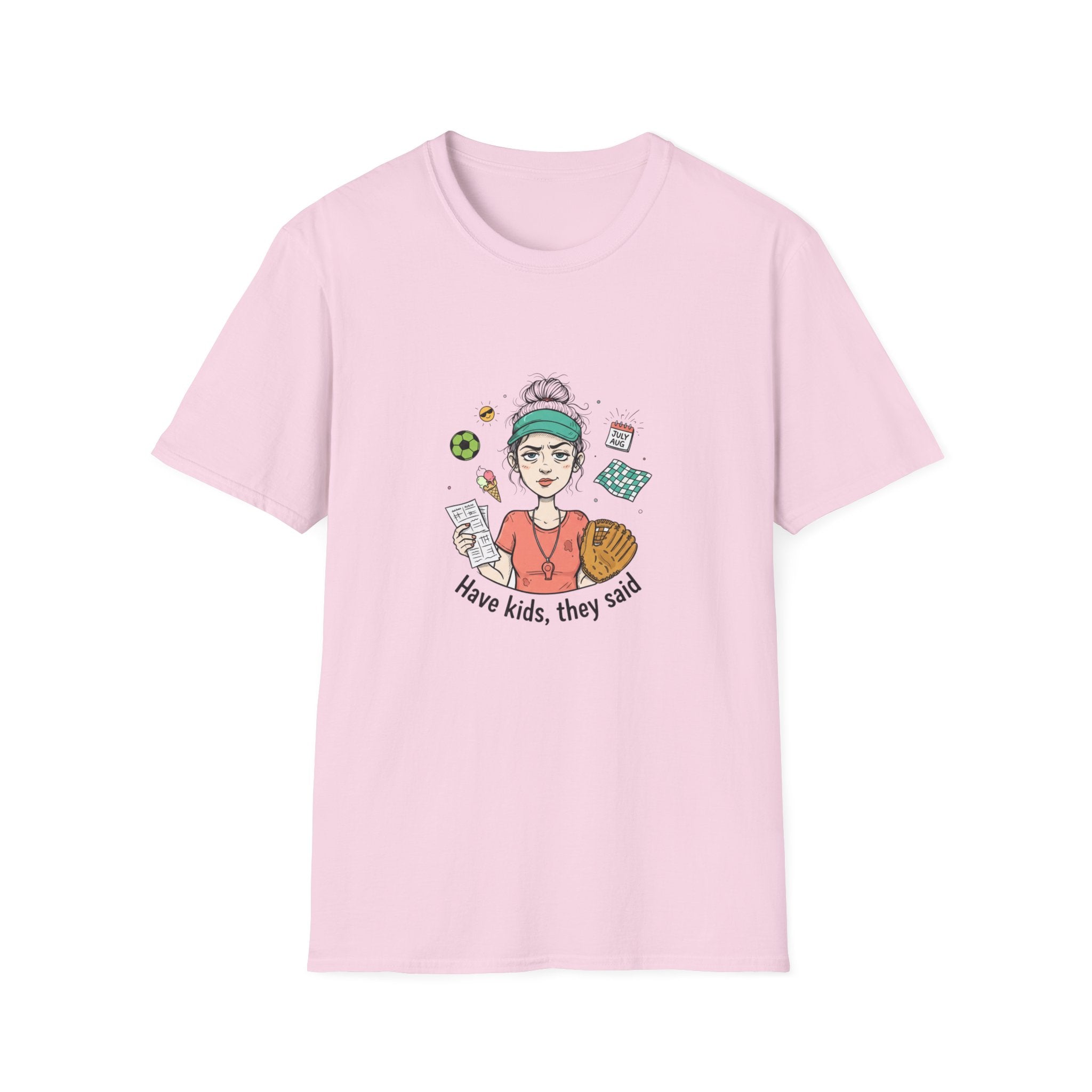 T-Shirt - "Have kids, they said" Mom Life Graphic Tee
