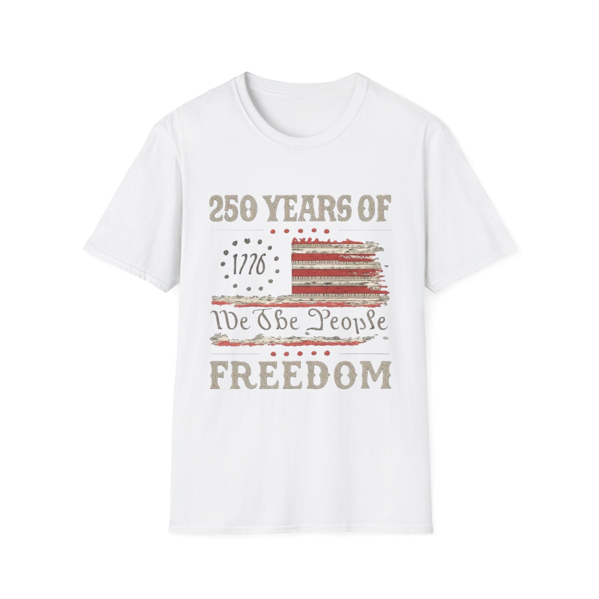 Freedom 250th Anniversary T-Shirt – "250 Years of Freedom" 1776 We the People Patriotic Tee