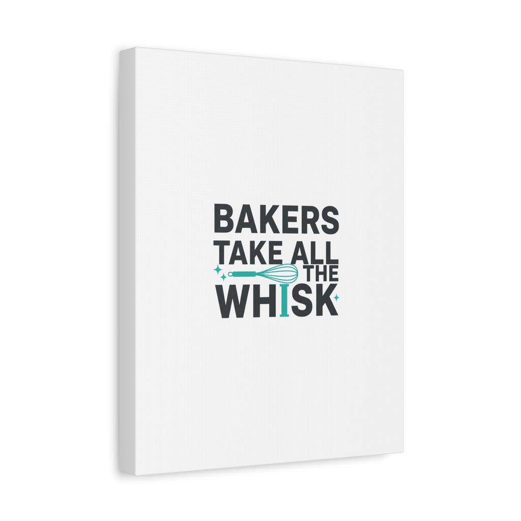 Bakers Take All The Whisk Canvas, Kitchen Pun Minimalism, cooking humor wall art