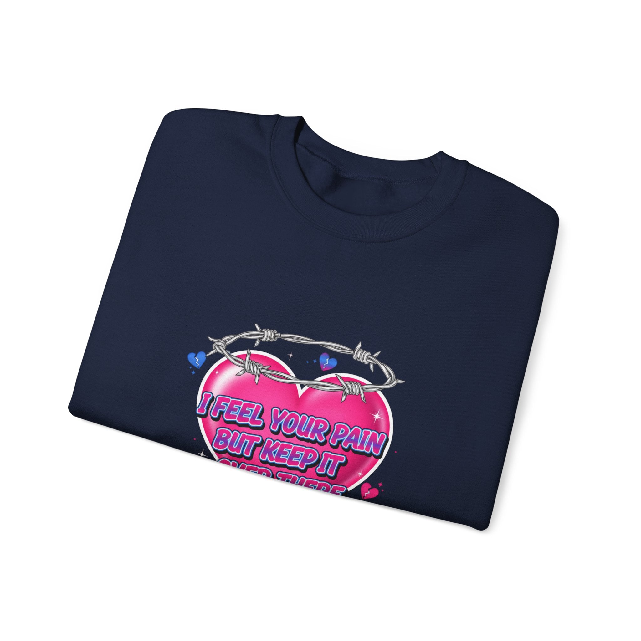 I Feel Your Pain But Keep It Over There Crewneck Sweatshirt | airbrush shirt, Y2K graffiti