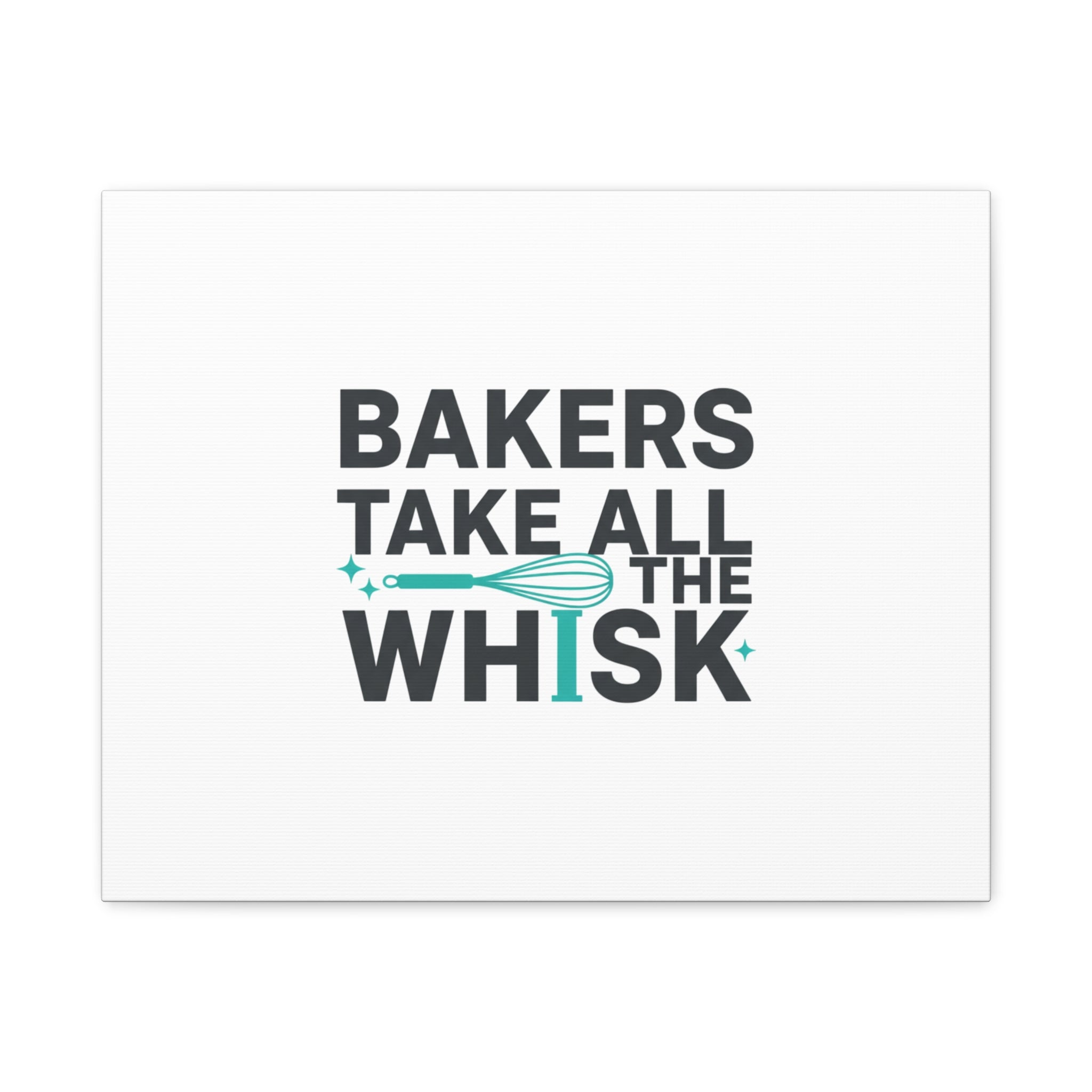 Bakers Take All The Whisk Canvas, Kitchen Pun Minimalism, cooking humor wall art