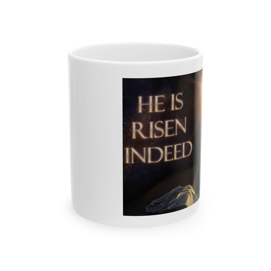 He Is Risen Indeed Ceramic Mug — Easter Religious Coffee Cup (11oz, 15oz)