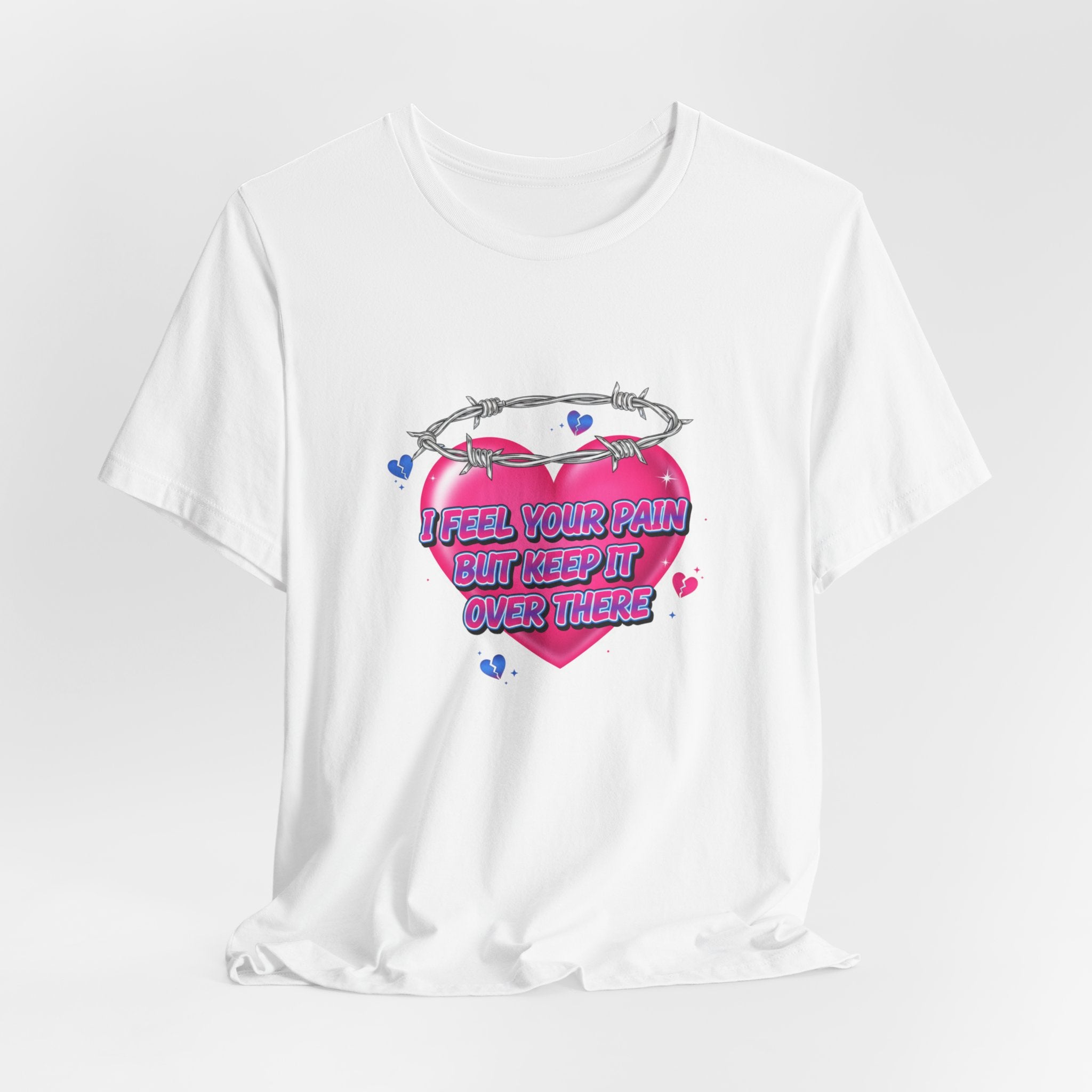 I Feel Your Pain But Keep It Over There Tee | airbrush shirt, Y2K graffiti