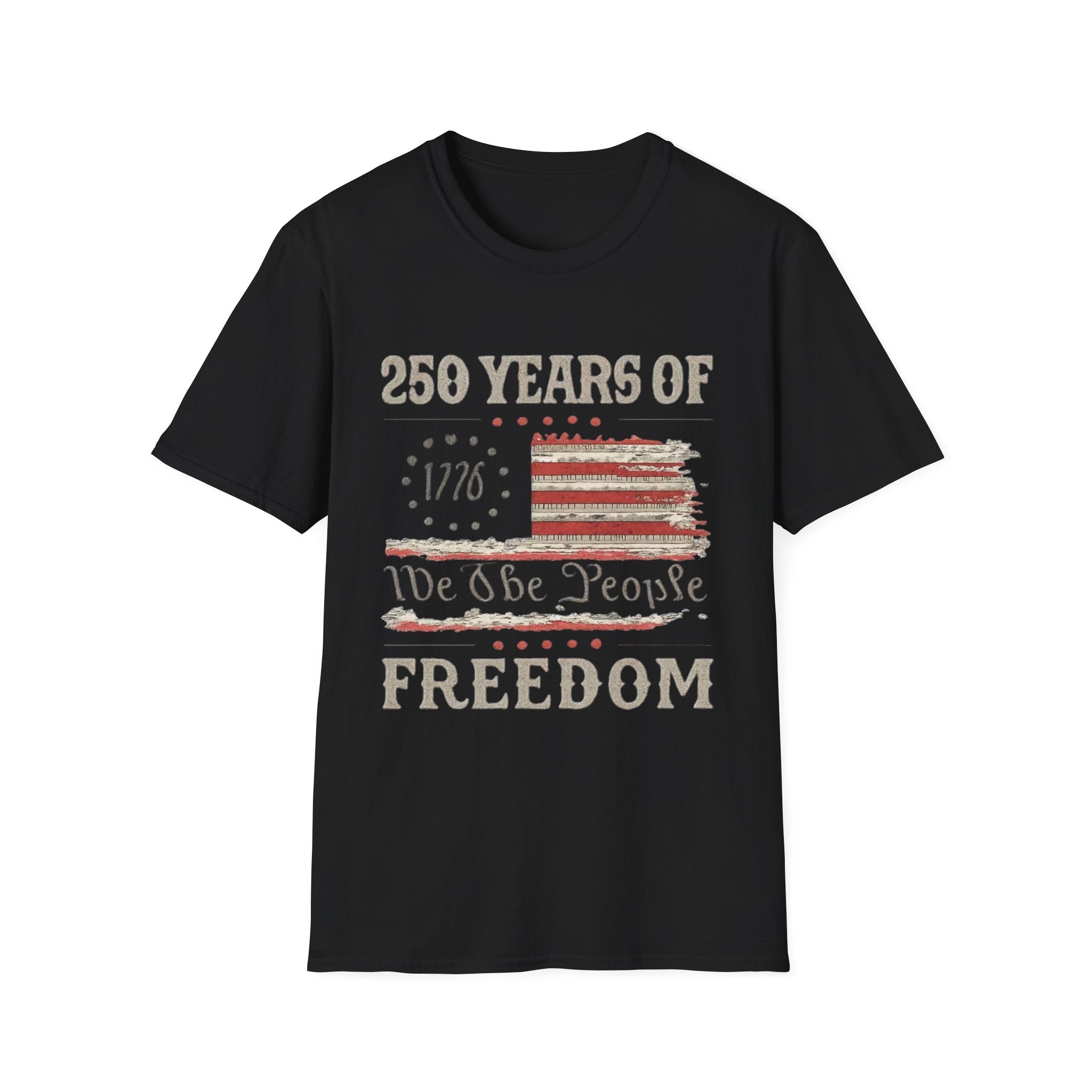 Freedom 250th Anniversary T-Shirt – "250 Years of Freedom" 1776 We the People Patriotic Tee