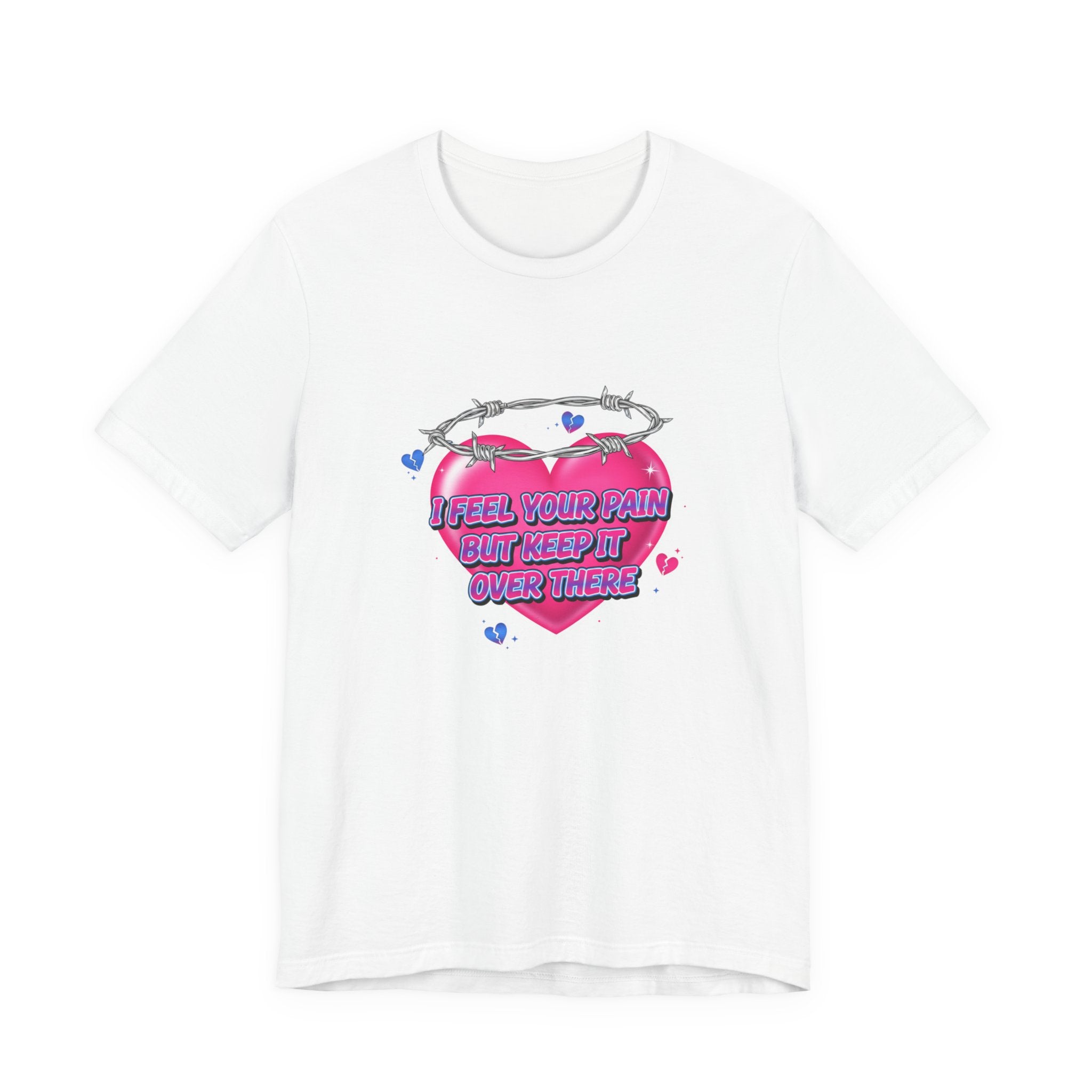 I Feel Your Pain But Keep It Over There Tee | airbrush shirt, Y2K graffiti