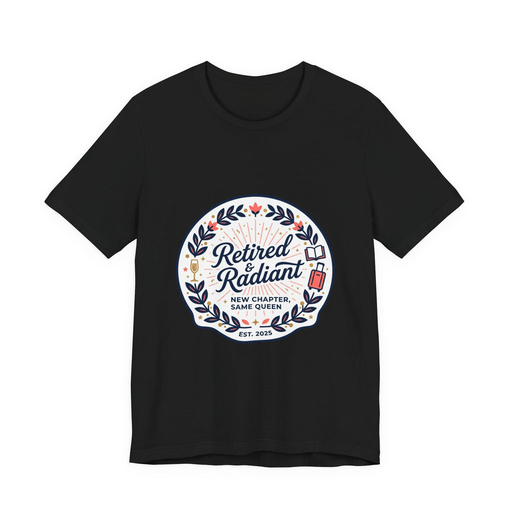 Retired & Radiant Tee | retirement gifts for women, personalized retirement gifts