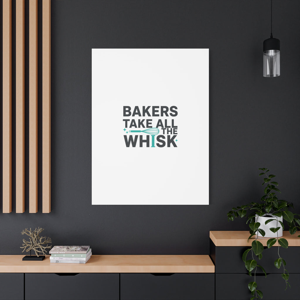 Bakers Take All The Whisk Canvas, Kitchen Pun Minimalism, cooking humor wall art
