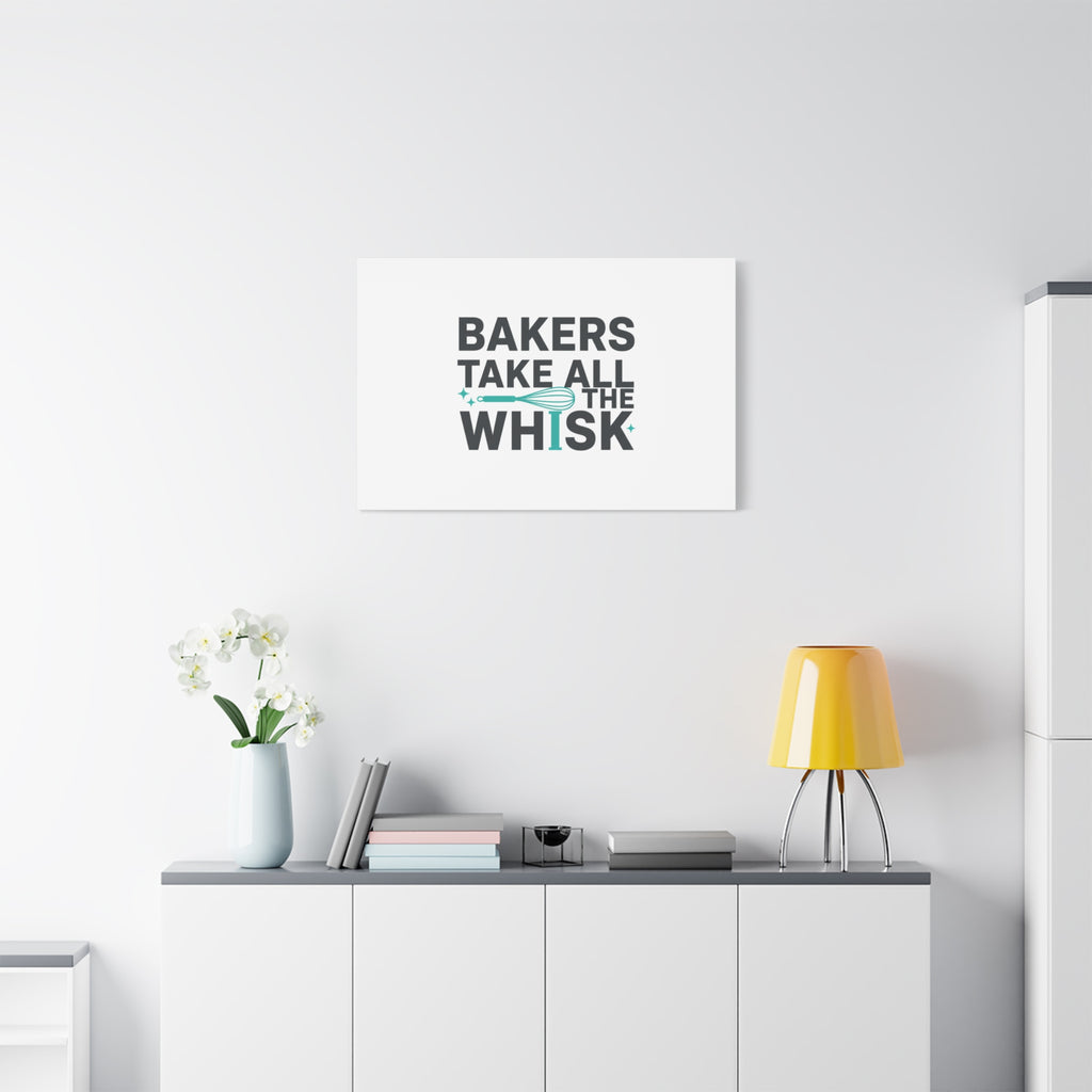 Bakers Take All The Whisk Canvas, Kitchen Pun Minimalism, cooking humor wall art