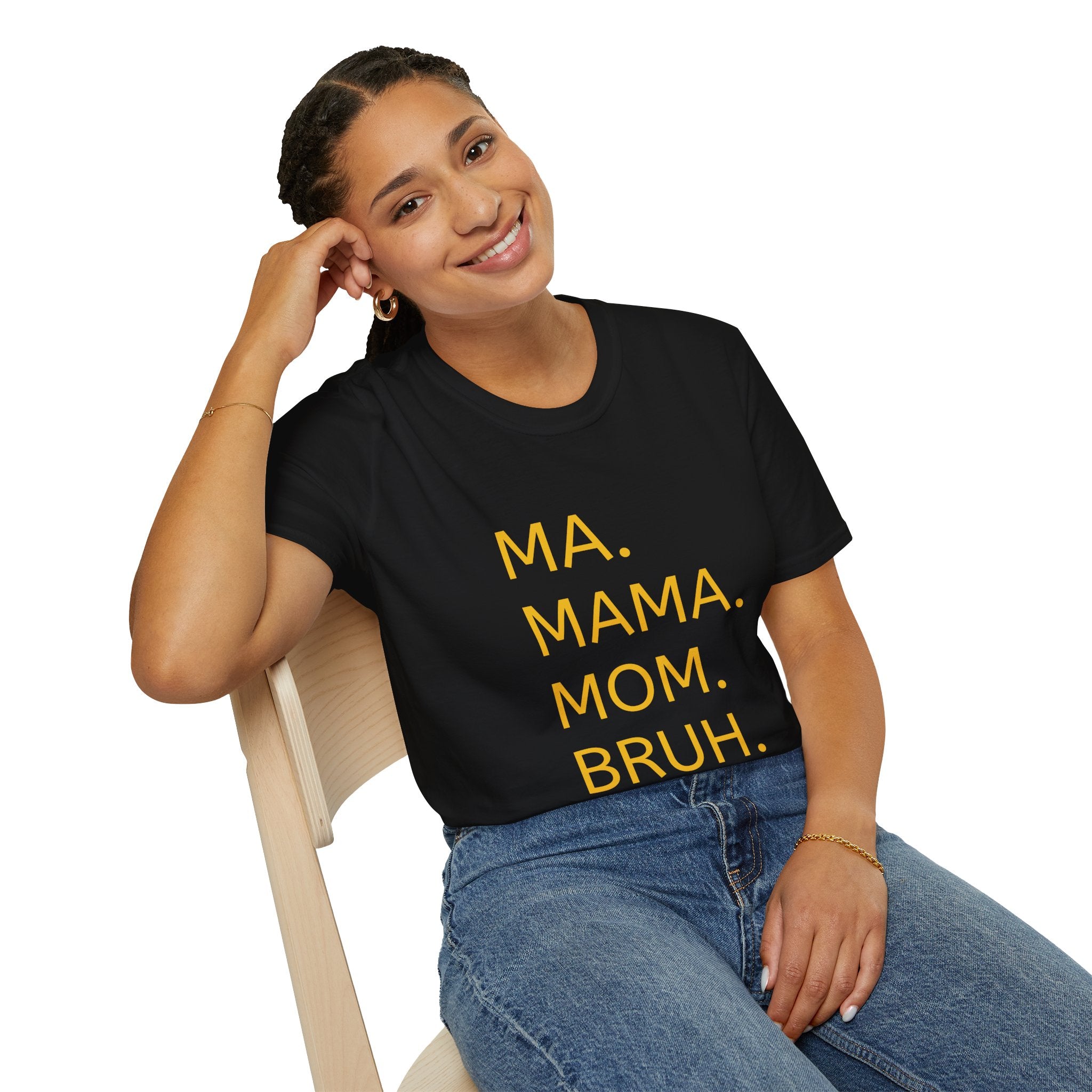 Ma. Mama. Mom. Bruh. T-Shirt — Funny Mom Title Tee