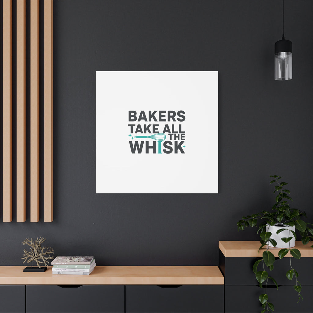 Bakers Take All The Whisk Canvas, Kitchen Pun Minimalism, cooking humor wall art