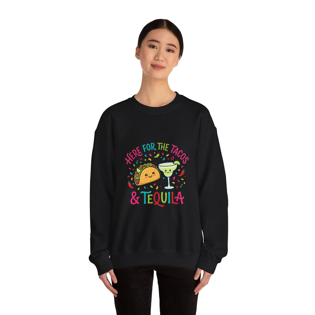 Here for the Tacos & Tequila Sweatshirt | Cinco de Mayo taco margarita party shirt